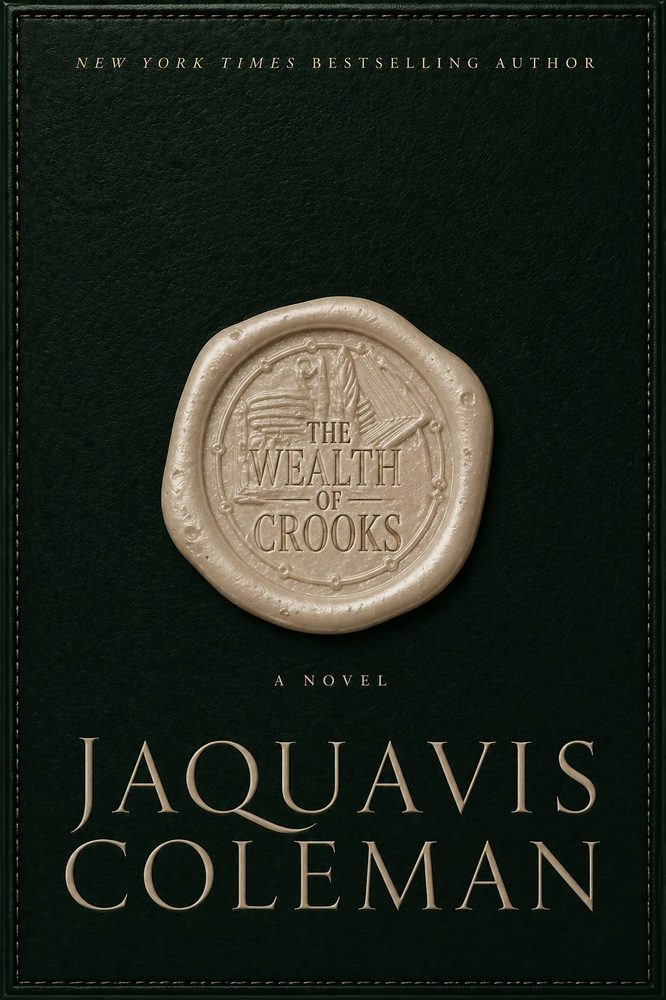 The Wealth of Crooks by JaQuavis Coleman
